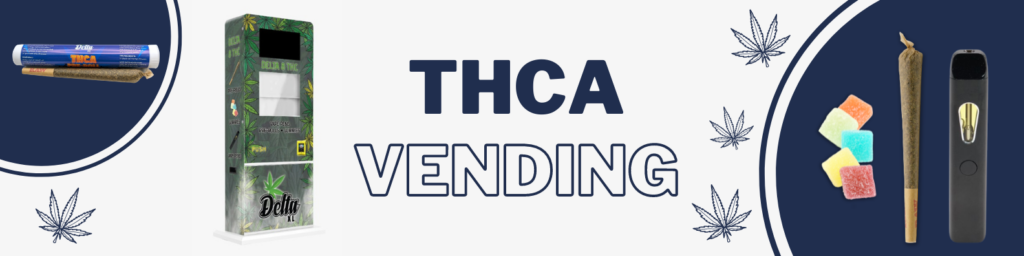 THCA Vending Machines