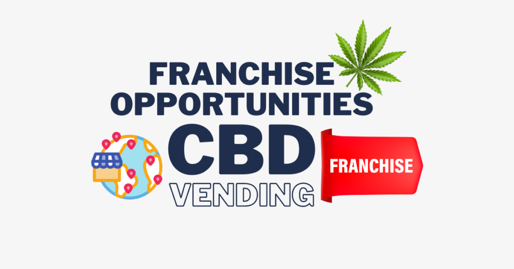 CBD Vending Machine Franchise Opportunities