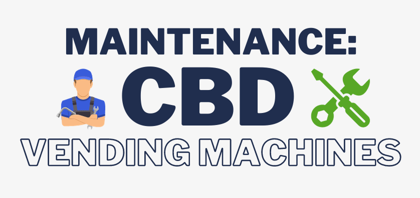 CBD Vending Machine Maintenance